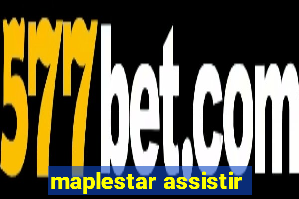 maplestar assistir